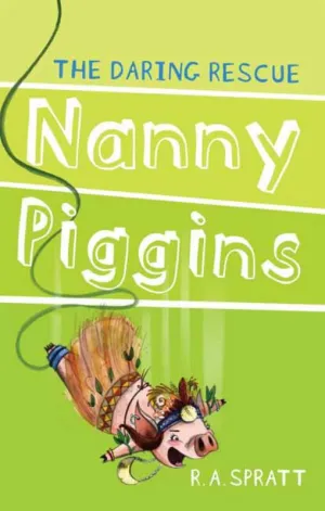 The Daring Rescue (Nanny Piggins #7)